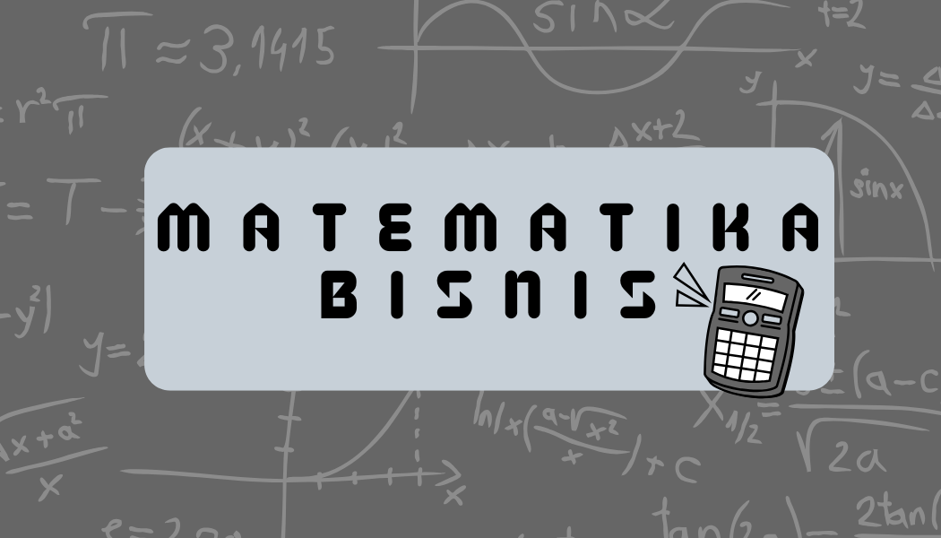 MATEMATIKA BISNIS K04