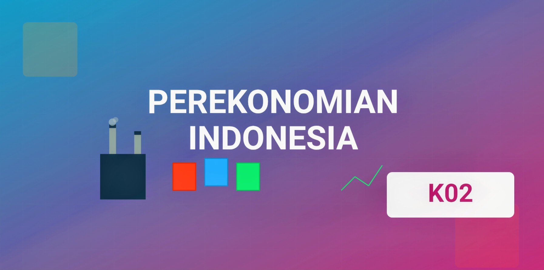 PEREKONOMIAN INDONESIA K02